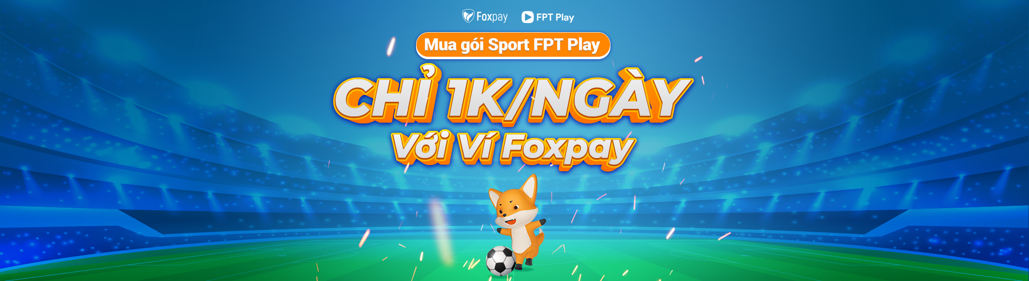 Đăng Ký Lắp Đặt Internet Truyền Hình Và Camera FPT 13 foxpay_sport_final