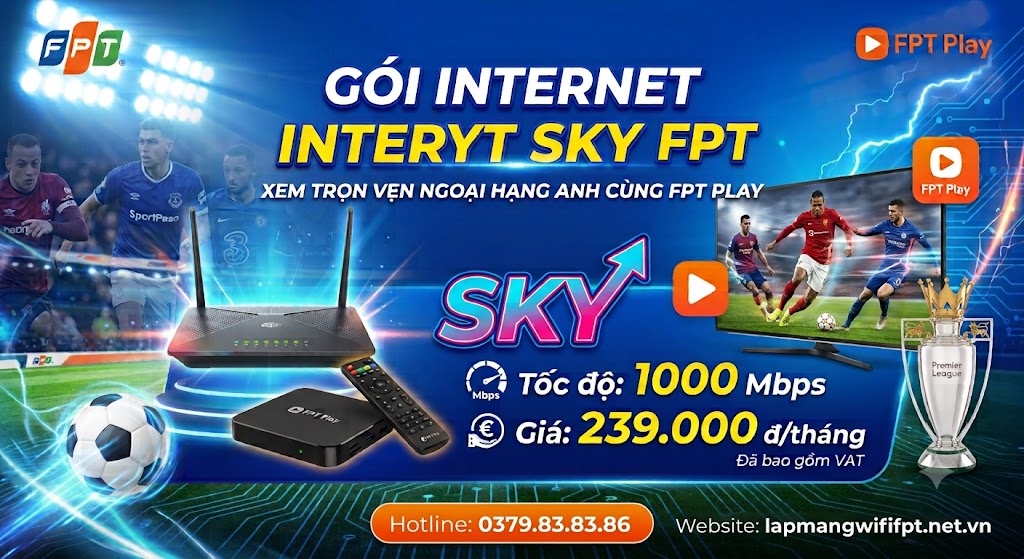 LẮP MẠNG FPT - TRỌN VẸN ĐAM MÊ NGOẠI HẠNG ANH - HOTLINE 0379.83.83.86 3 Ngoai Hang Anh